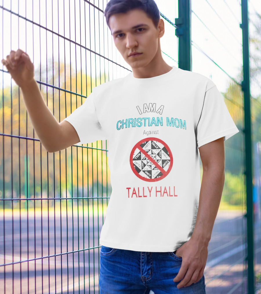 I Am A Christian Mom Against Tally Hall Prohibition Circle T-Shirt