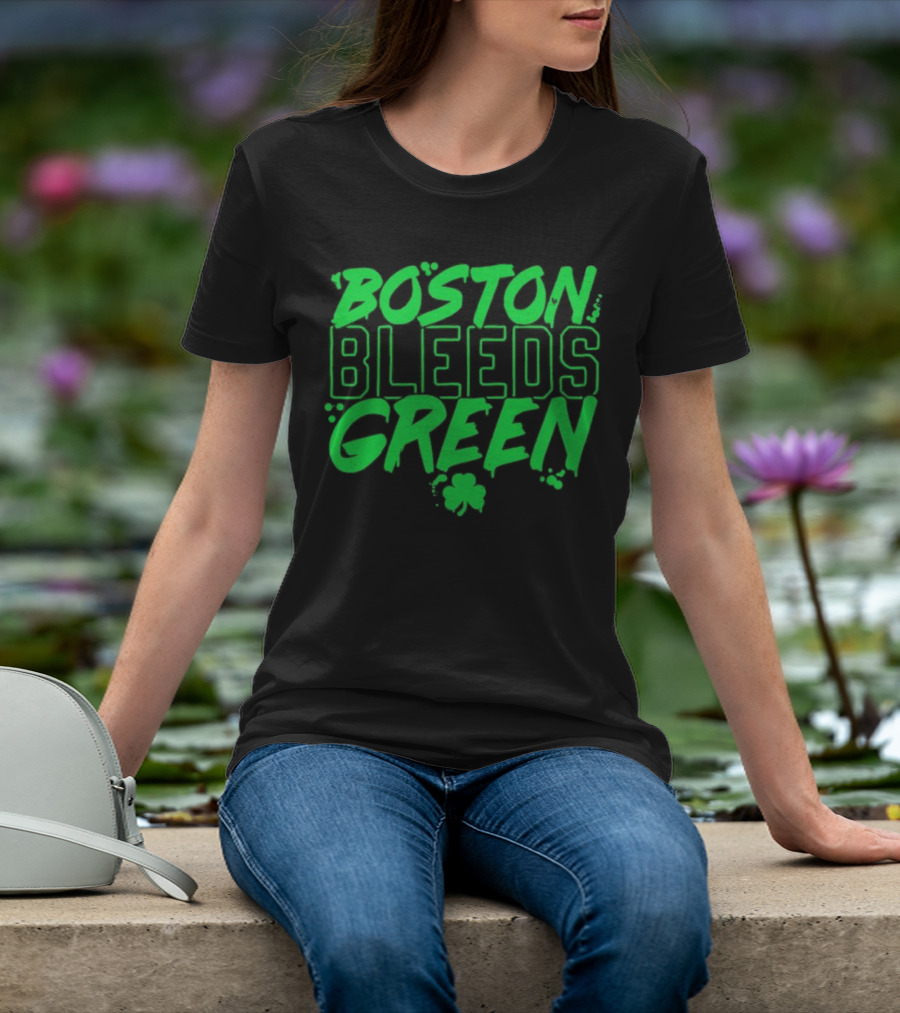 Boston Bleeds Green Celtics Basketball Shamrock Spirit T-Shirt