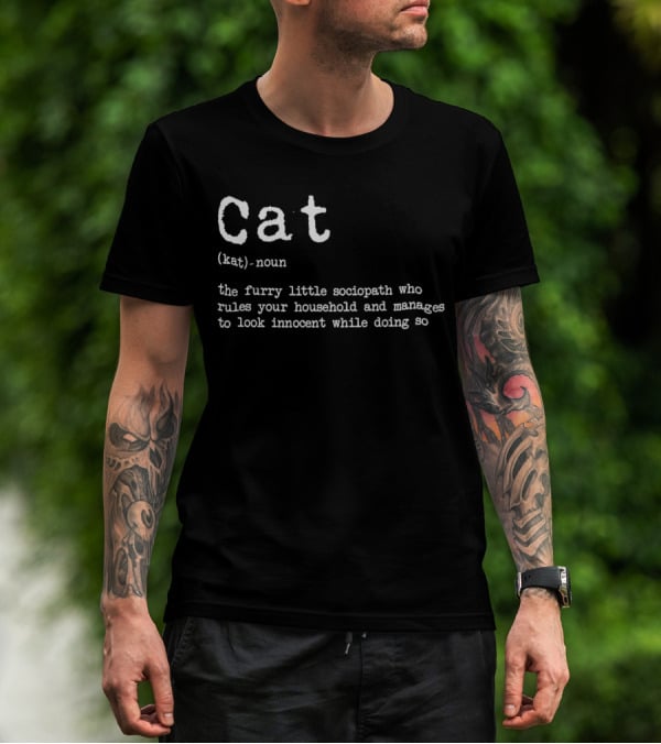 Cat Definition Furry Little Sociopath Ruler Of Household Innocent Appearance T-Shirt