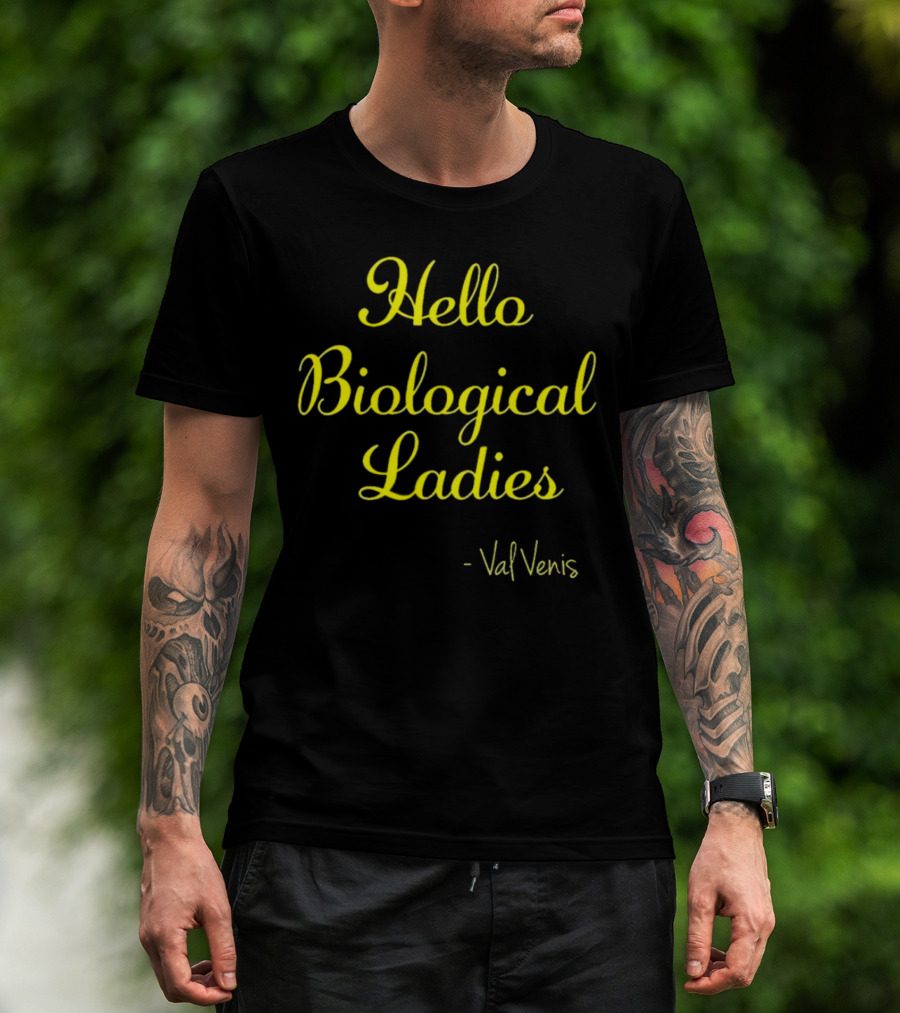 Val Venis Catchphrase Hello Biological Ladies T-Shirt