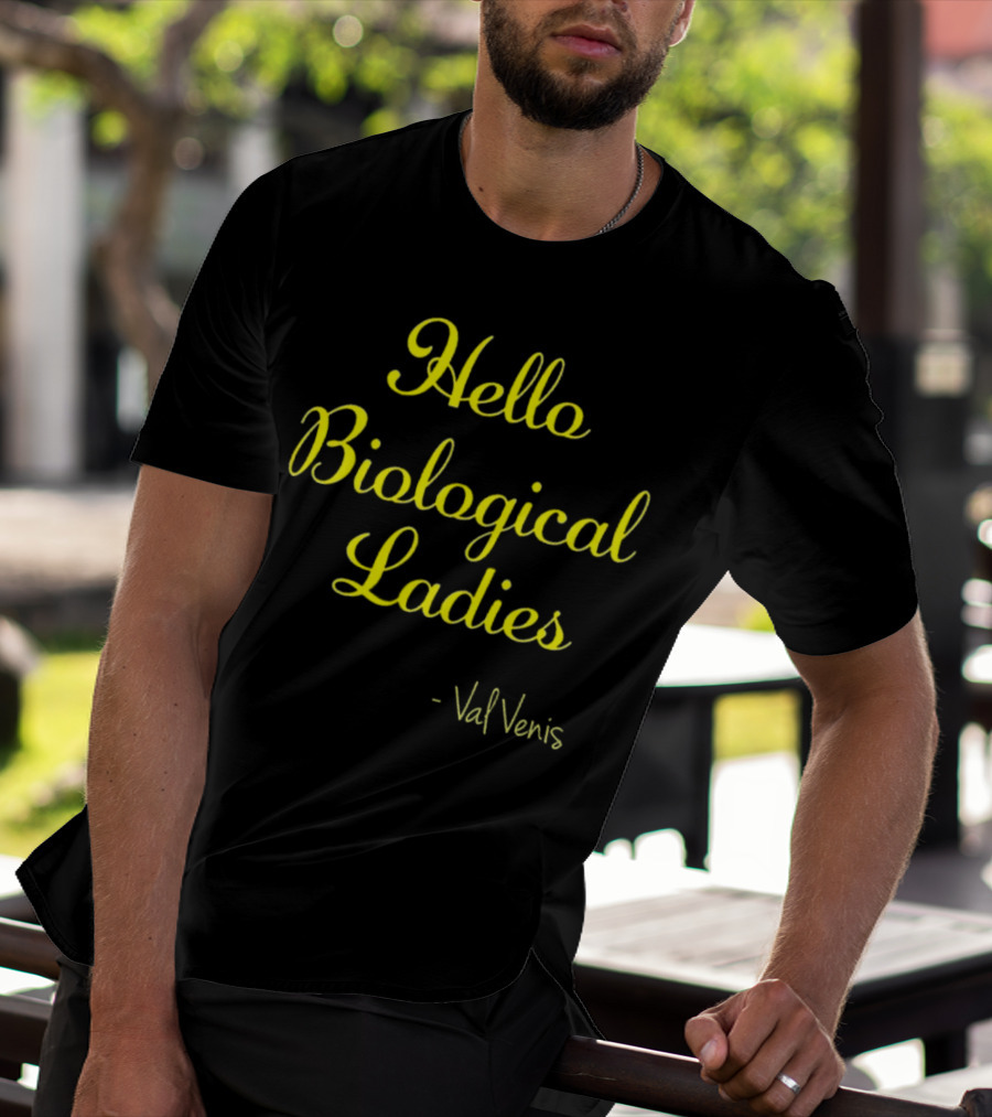 Val Venis Catchphrase Hello Biological Ladies T-Shirt