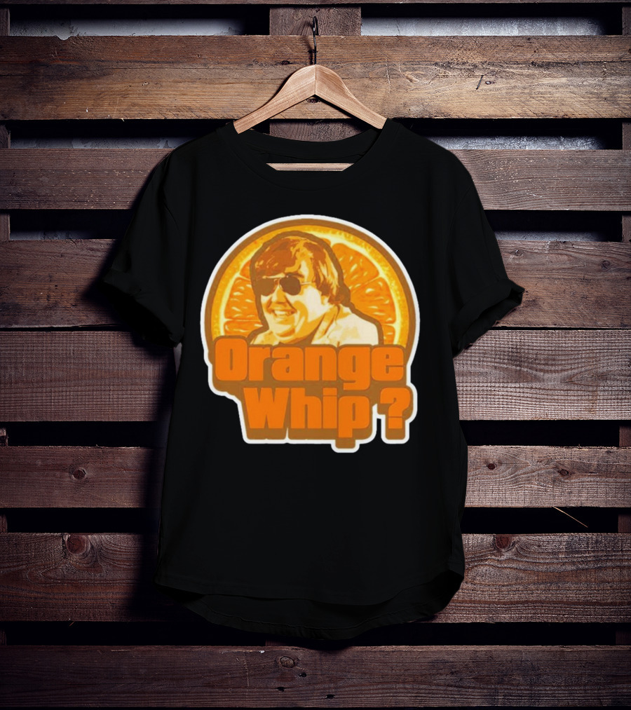 Orange Whip? John Candy Retro Comedy T-Shirt
