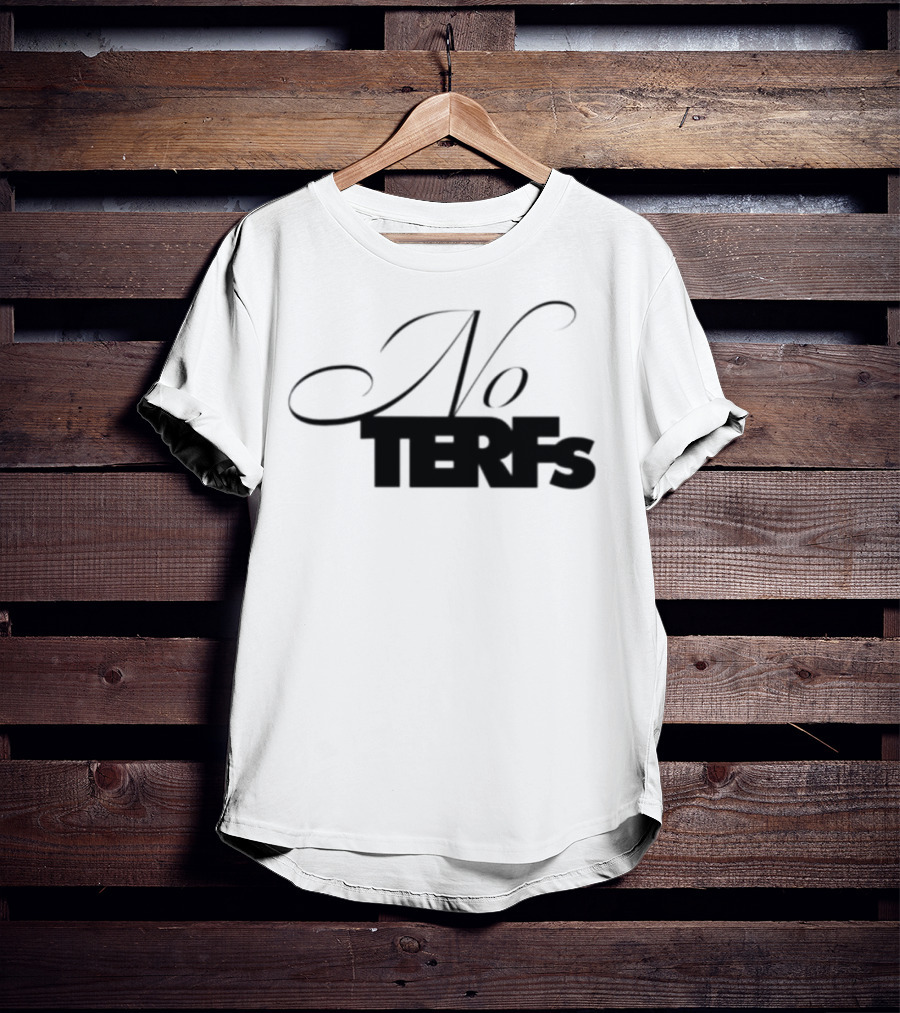 No TERFs T-Shirt