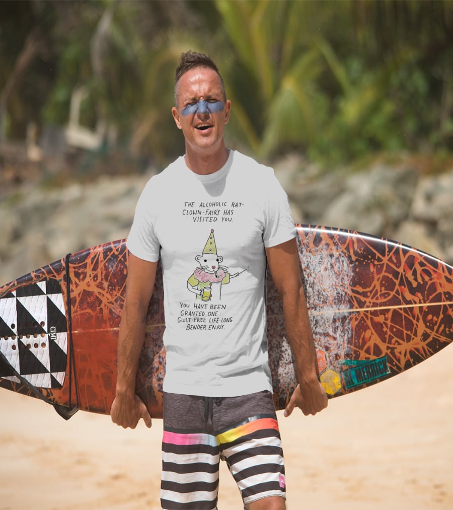 The Alcoholic Rat Clown Fairy Has Visited You Guilt-Free Life Long Bender Enjoy T-Shirt