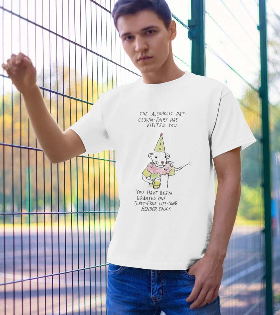 The Alcoholic Rat Clown Fairy Has Visited You Guilt-Free Life Long Bender Enjoy T-Shirt