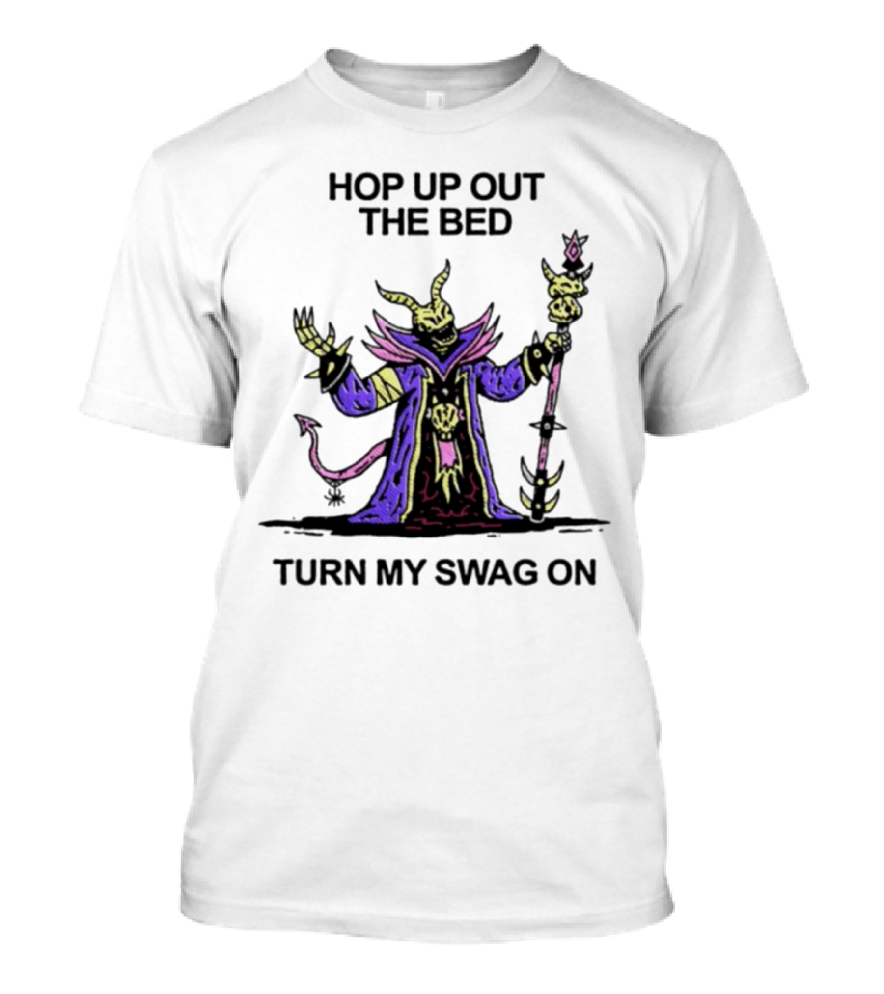 Wizard Of Barge Hop Up Out The Bed Turn My Swag On Mage With Staff And Demon Tail T-Shirt