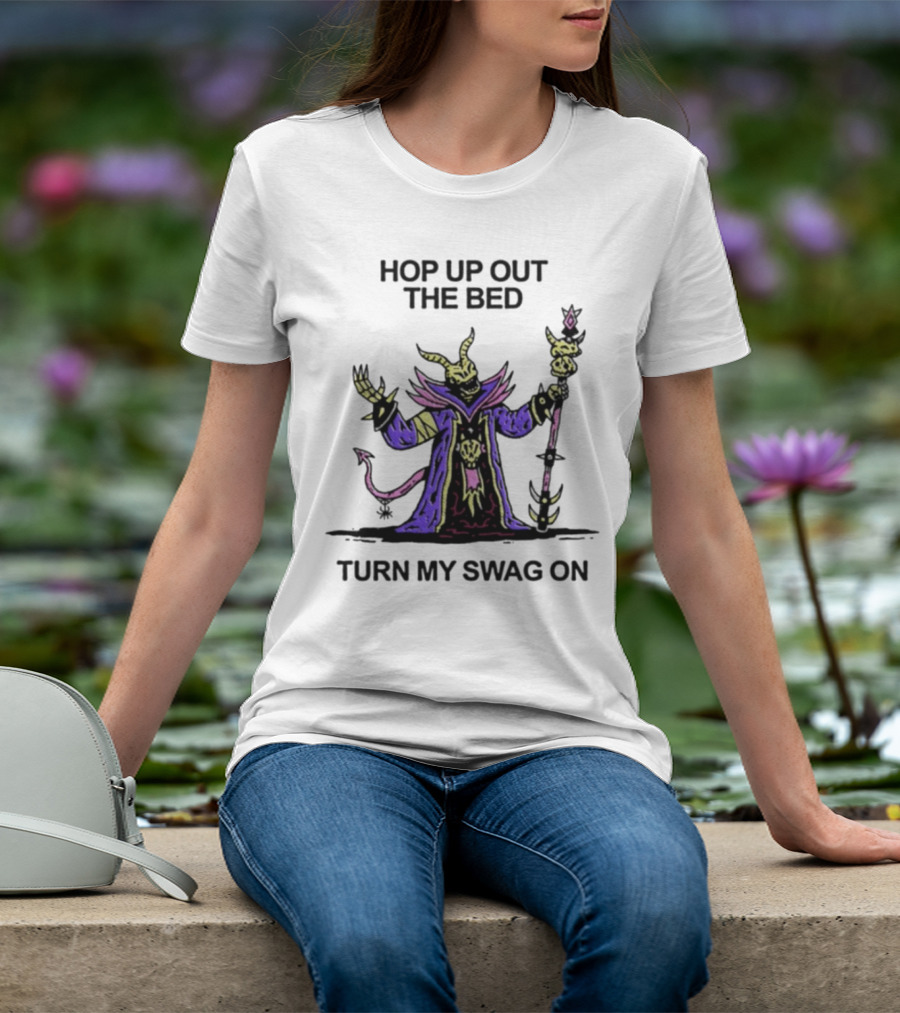 Wizard Of Barge Hop Up Out The Bed Turn My Swag On Mage With Staff And Demon Tail T-Shirt