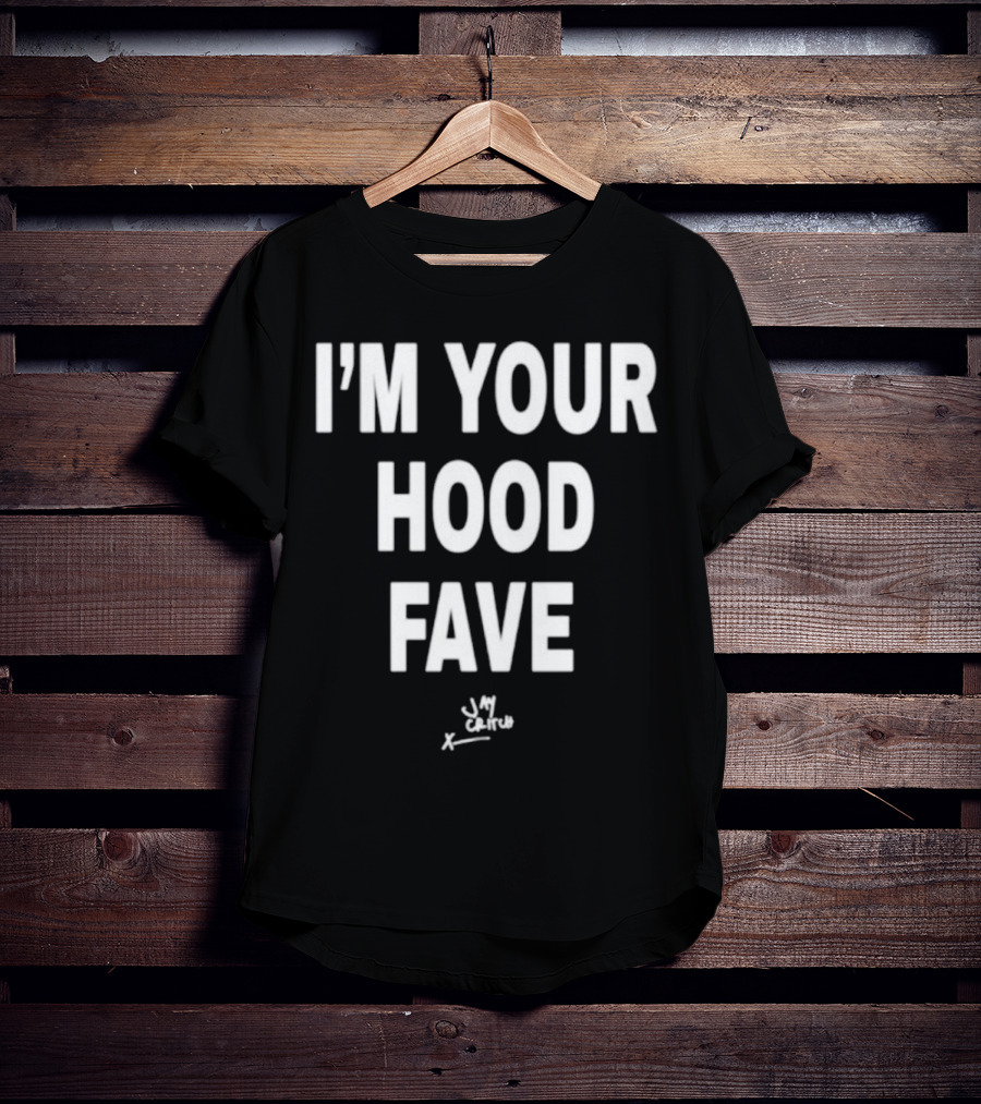 I’m Your Hood Fave Jay Critch Signature T-Shirt