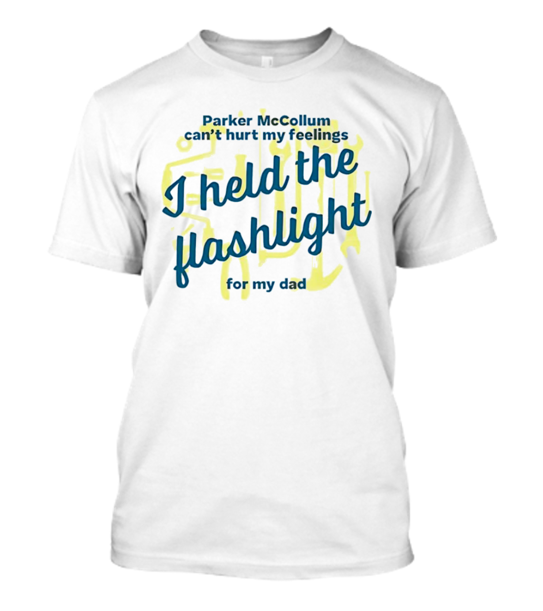 Parker McCollum Can't Hurt My Feelings I Held The Flashlight For My Dad T-Shirt