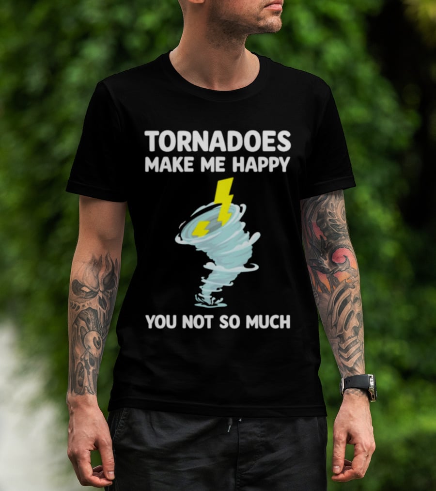 Tornadoes Make Me Happy You Not So Much Lightning Spiral T-Shirt
