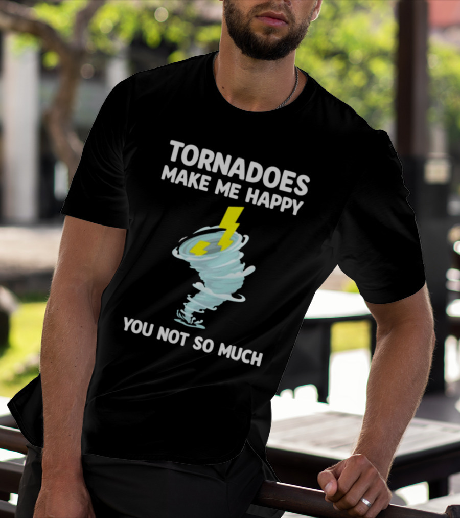 Tornadoes Make Me Happy You Not So Much Lightning Spiral T-Shirt