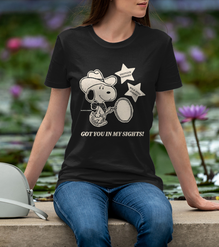 Snoopy Cowboy Shotgun Sinners Wild-Eyed Jokers Got You In My Sights T-Shirt