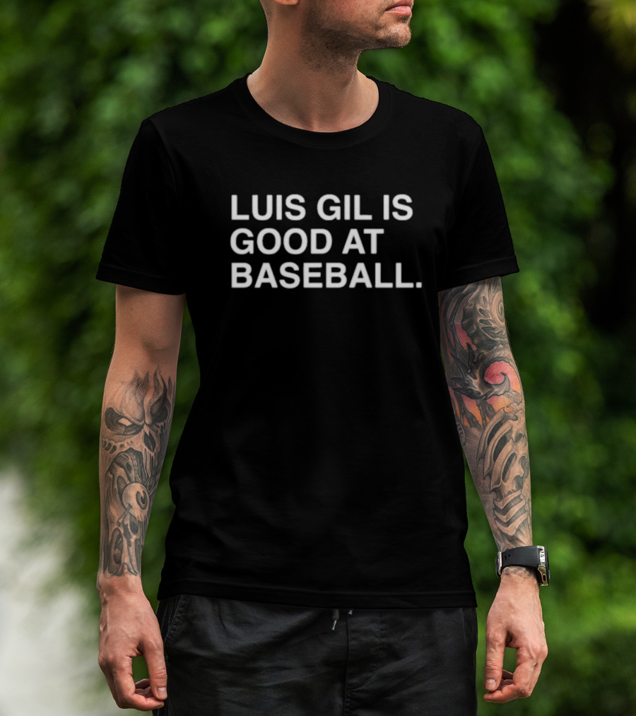 Luis Gil Is Good At Baseball T-Shirt
