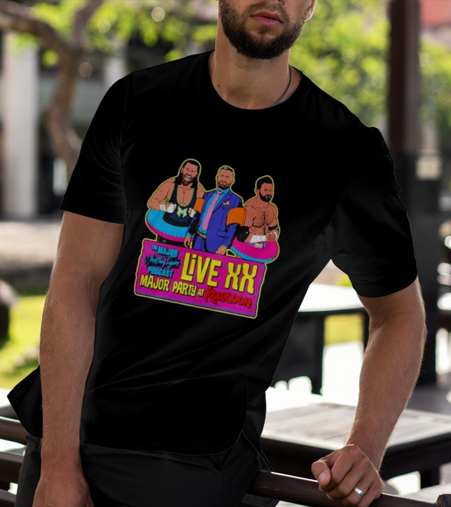 The Major Wrestling Figure Podcast Live XX Major Party At Kowloon T-Shirt