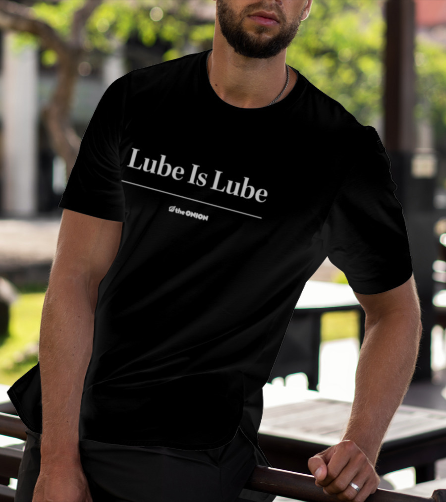 The Onion Lube Is Lube T-Shirt