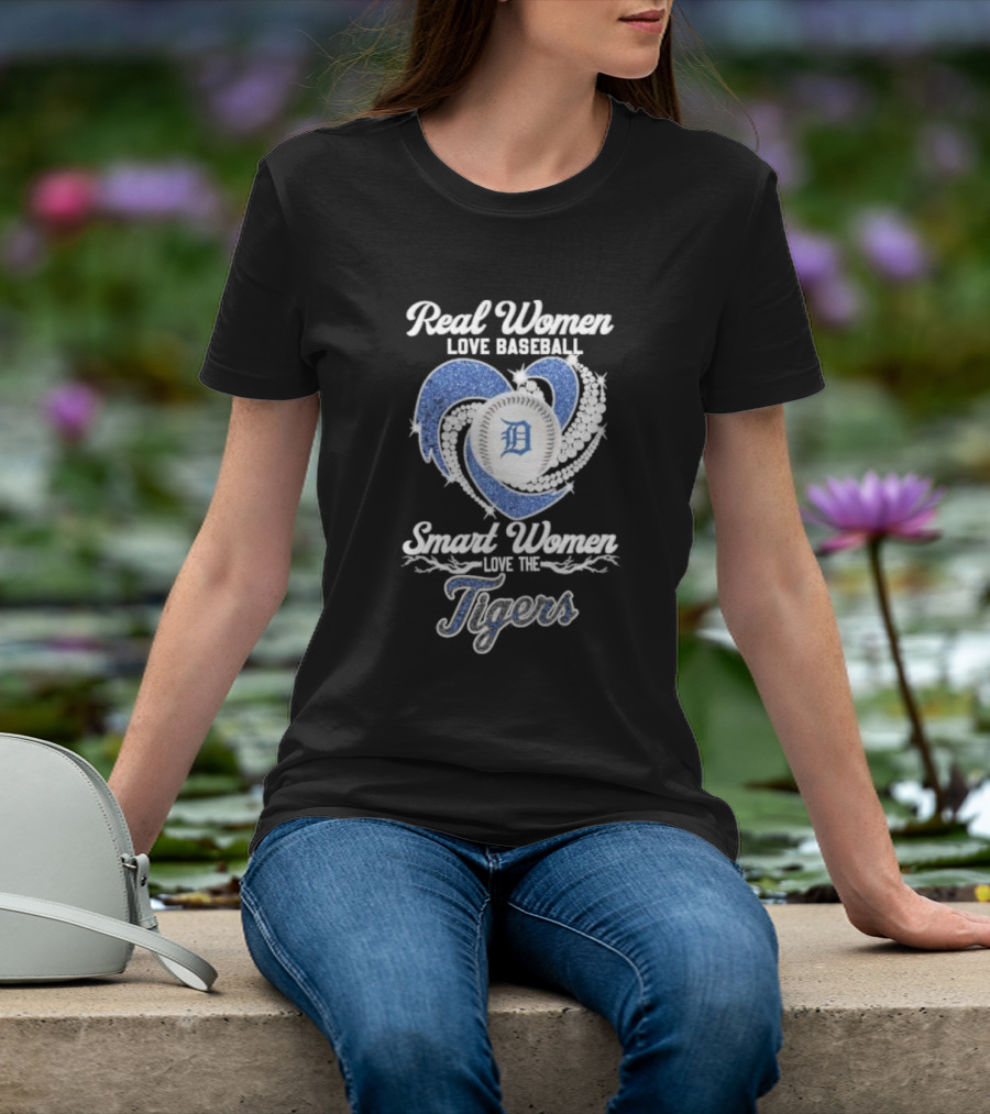 Real Women Love Baseball Smart Women Love The Detroit Tigers T-Shirt