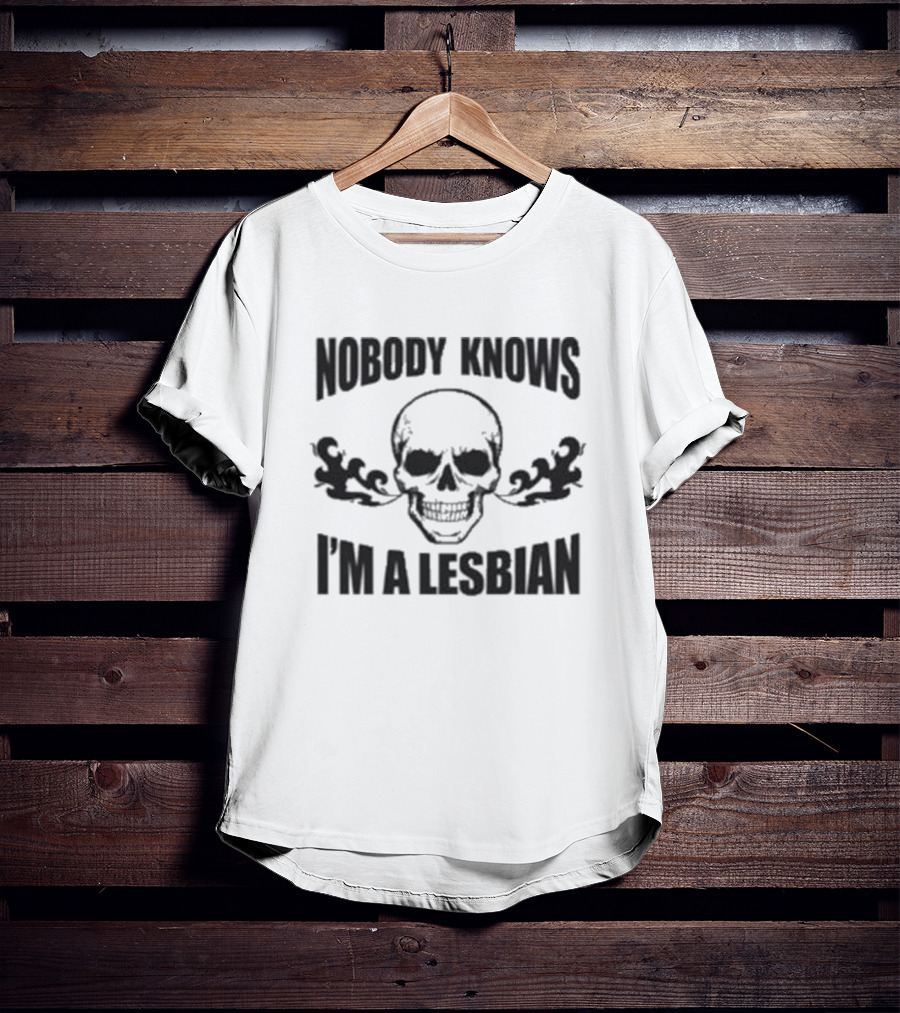 Nobody Knows I'm A Lesbian Skull T-Shirt