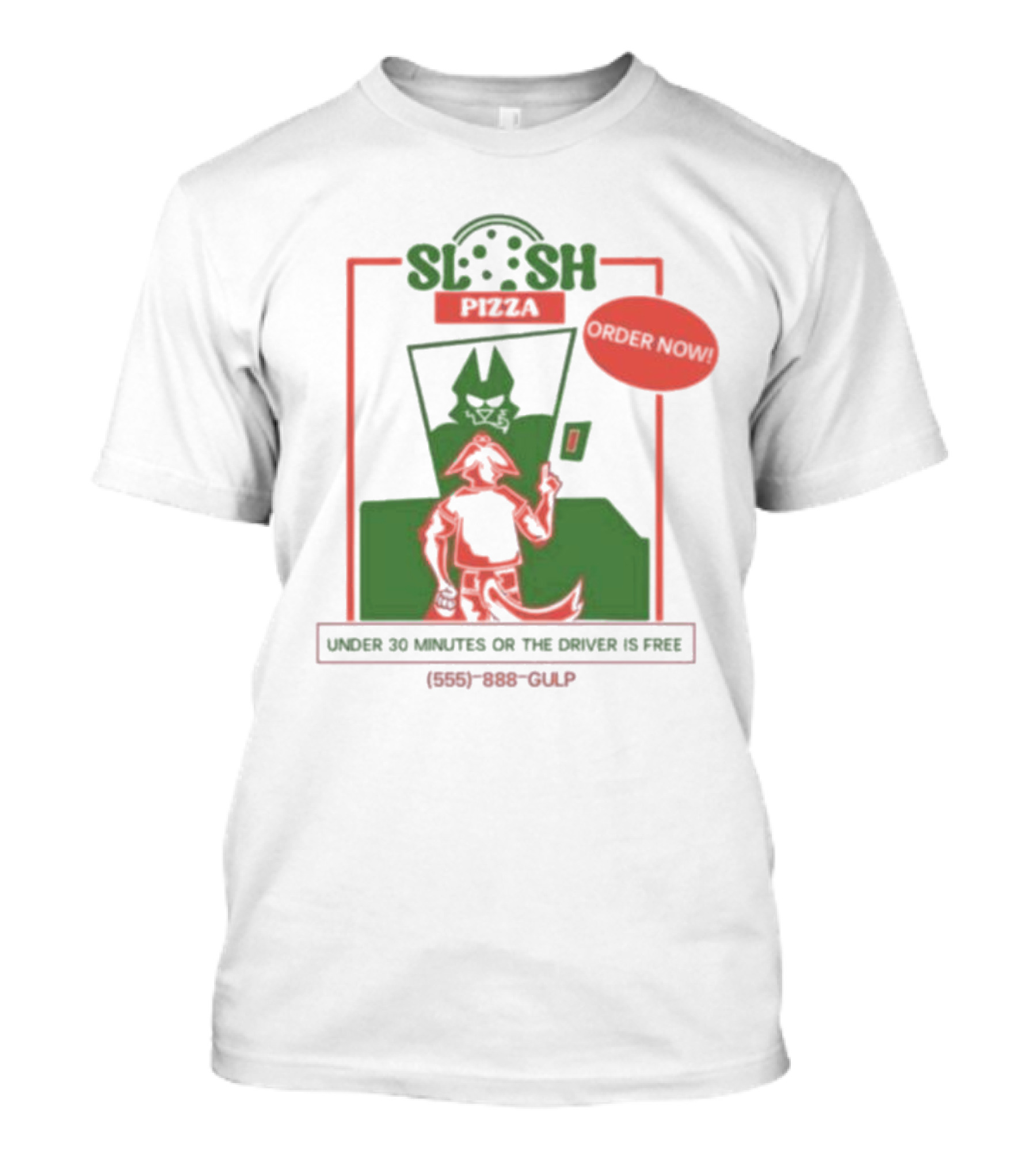 Slosh Pizza Delivery Order Now Under 30 Minutes Or The Driver Is Free (555) 888-GULP T-Shirt