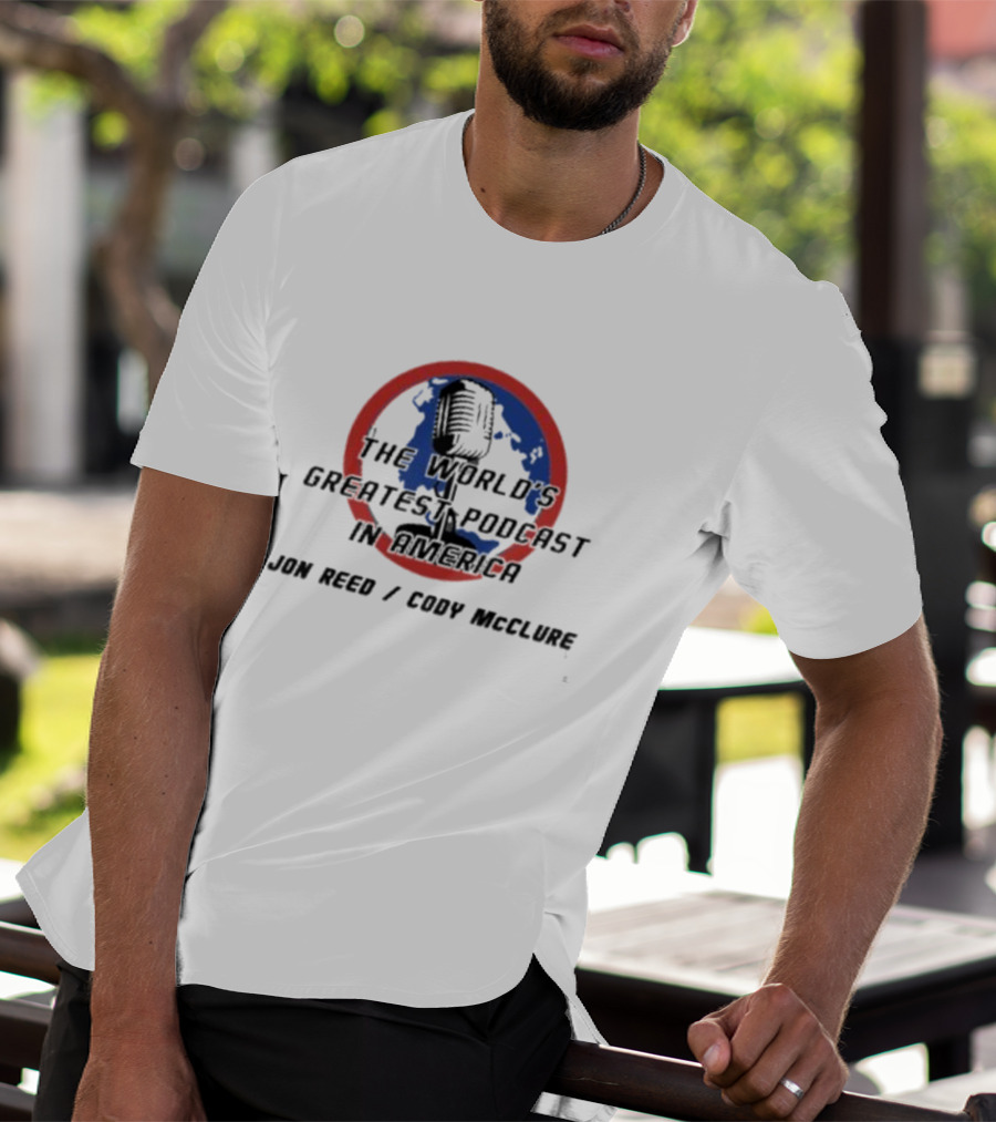 The World’s Greatest Podcast In America Jon Reed Cody McClure Microphone Globe Circle T-Shirt