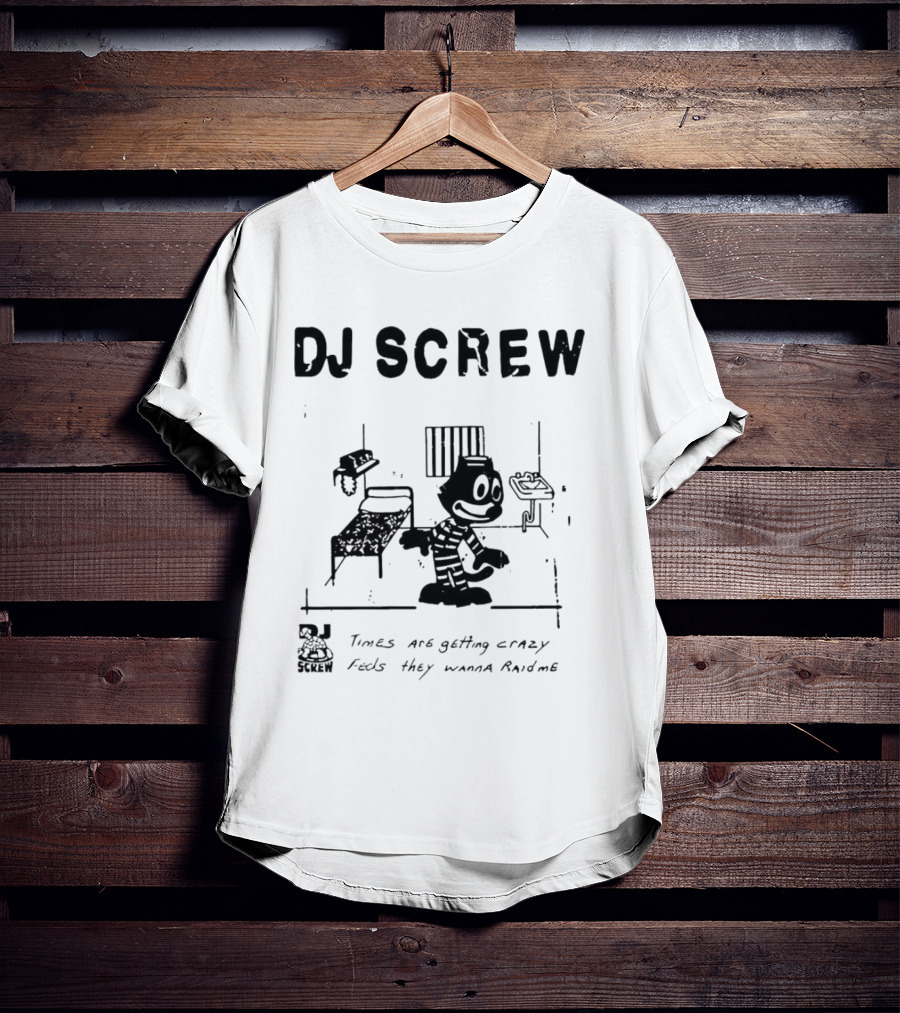 DJ Screw Times Are Getting Crazy Feds They Wanna Raid Me Cartoon Prisoner T-Shirt