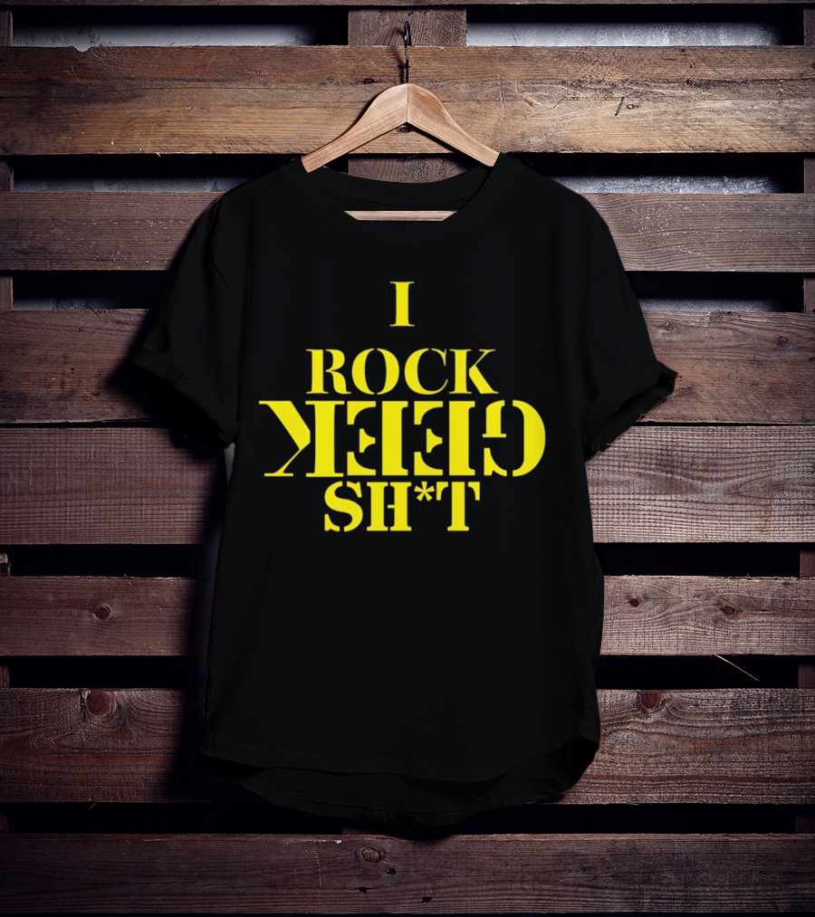 I Rock Geek Sh*t Retro Style Upside-Down Typography T-Shirt