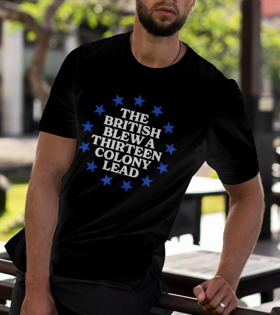 The British Blew A Thirteen Colony Lead Blue Stars T-Shirt