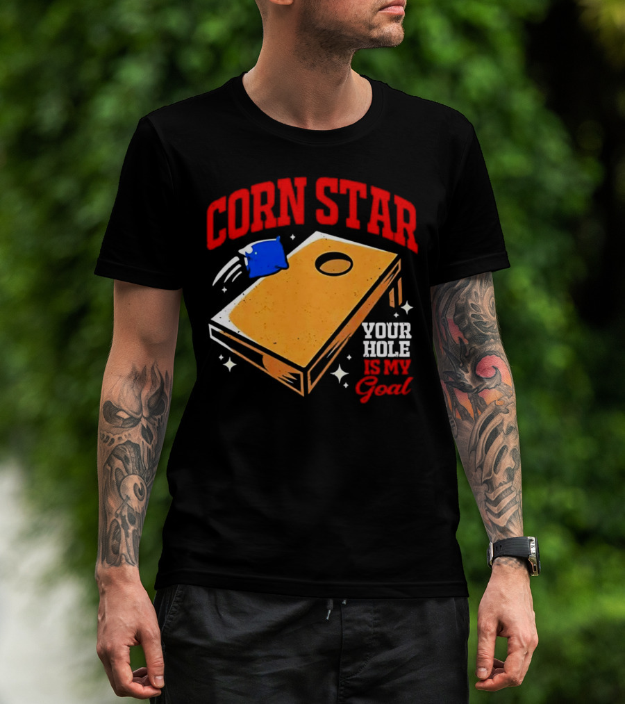 CORN STAR Your Hole Is My Goal Cornhole Game Target T-Shirt