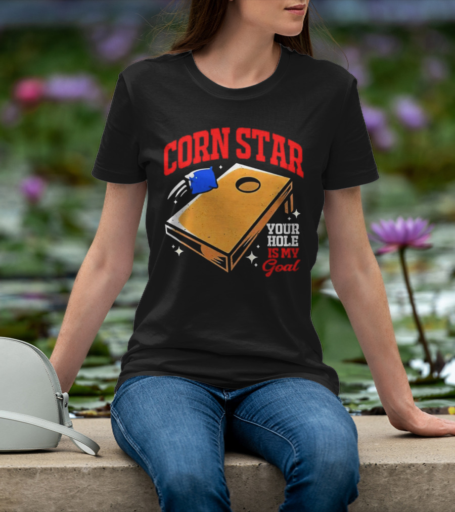 CORN STAR Your Hole Is My Goal Cornhole Game Target T-Shirt