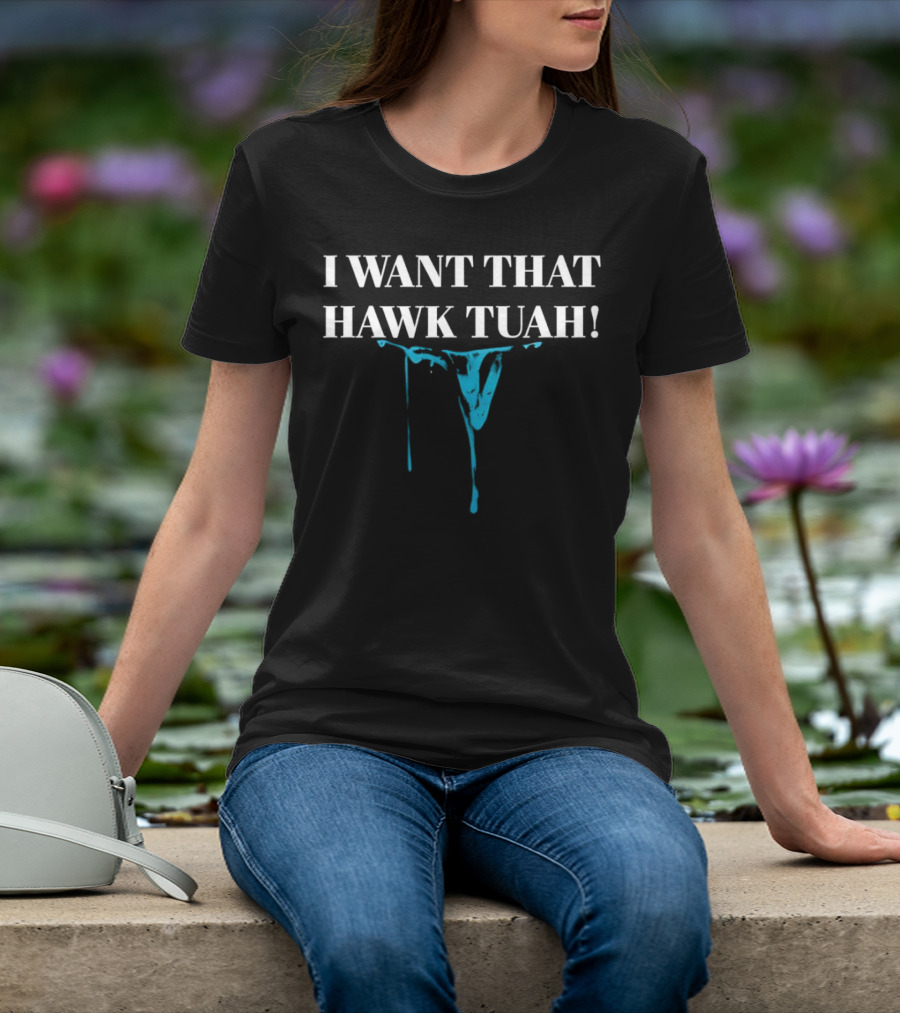 I Want That Hawk Tuah Dripping Blue Mask Image T-Shirt