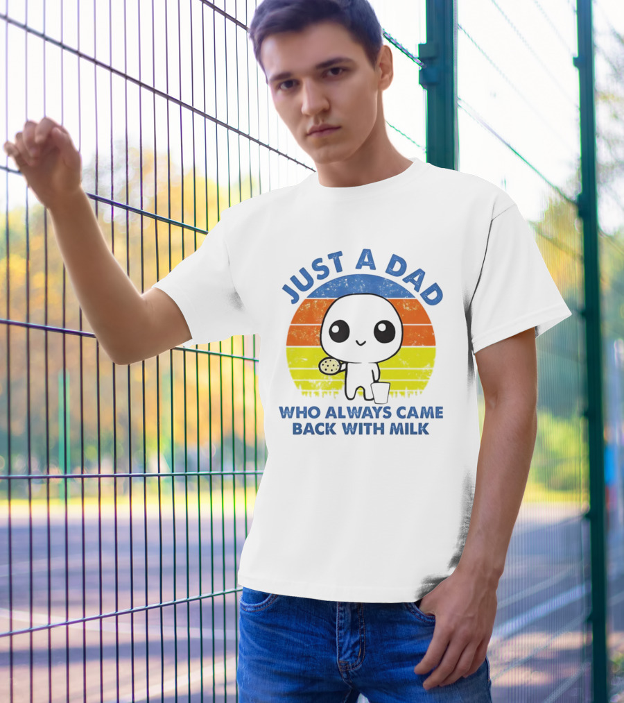 JUST A DAD WHO ALWAYS CAME BACK WITH MILK VINTAGE POP CULTURE CHARACTER T-Shirt
