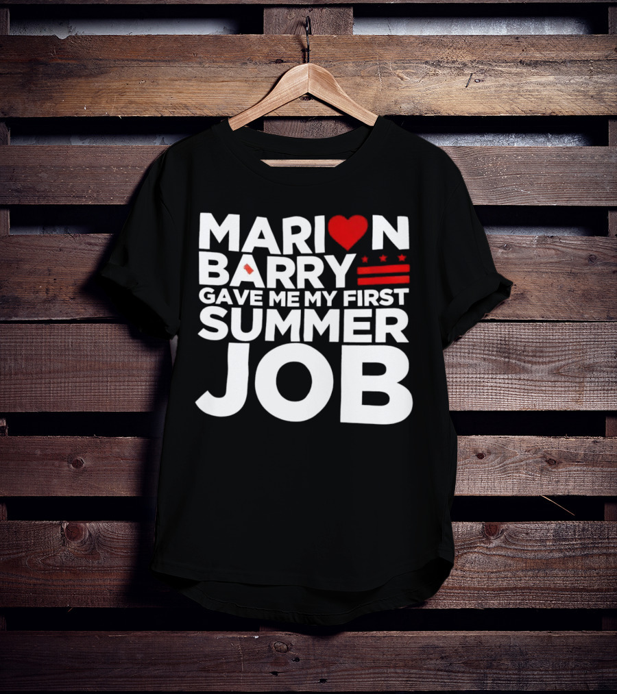 MARION BARRY GAVE ME MY FIRST SUMMER JOB HEART STARS STRIPES T-Shirt