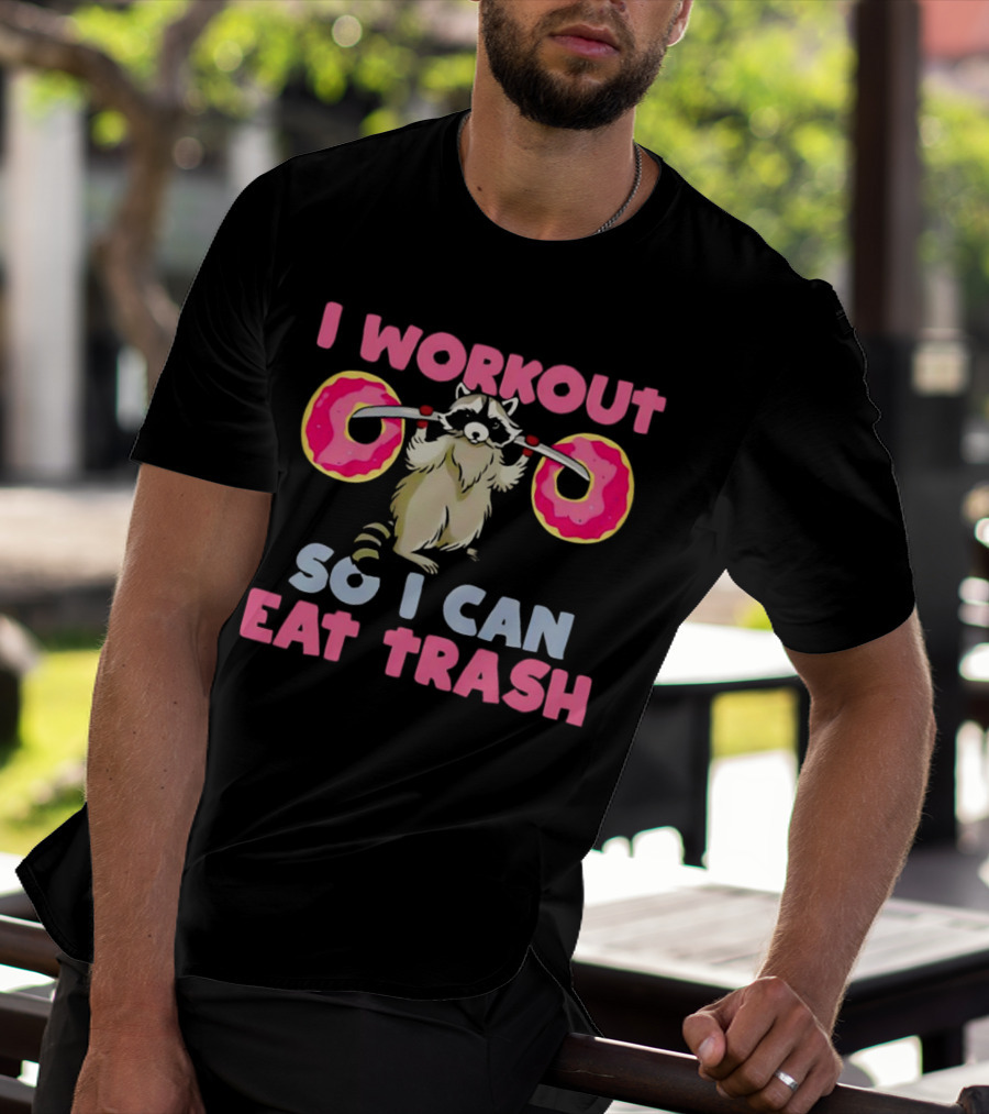 Raccoon I Workout Donuts Eat Trash T-Shirt