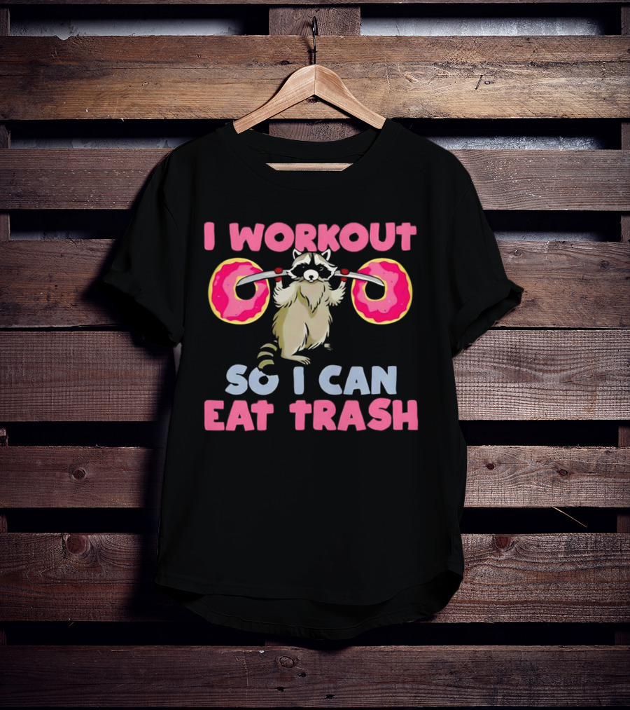 Raccoon I Workout Donuts Eat Trash T-Shirt