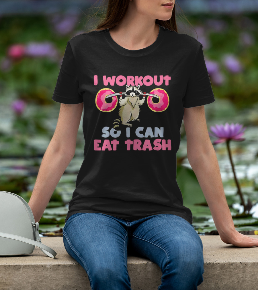 Raccoon I Workout Donuts Eat Trash T-Shirt