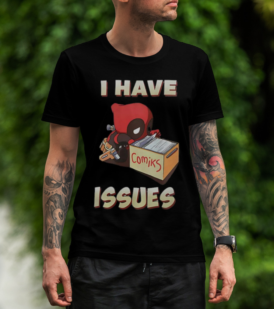 Deadpool I Have Issues Comiks T-Shirt