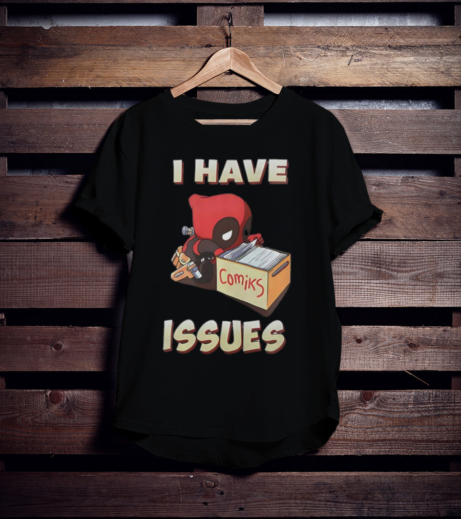 Deadpool I Have Issues Comiks T-Shirt