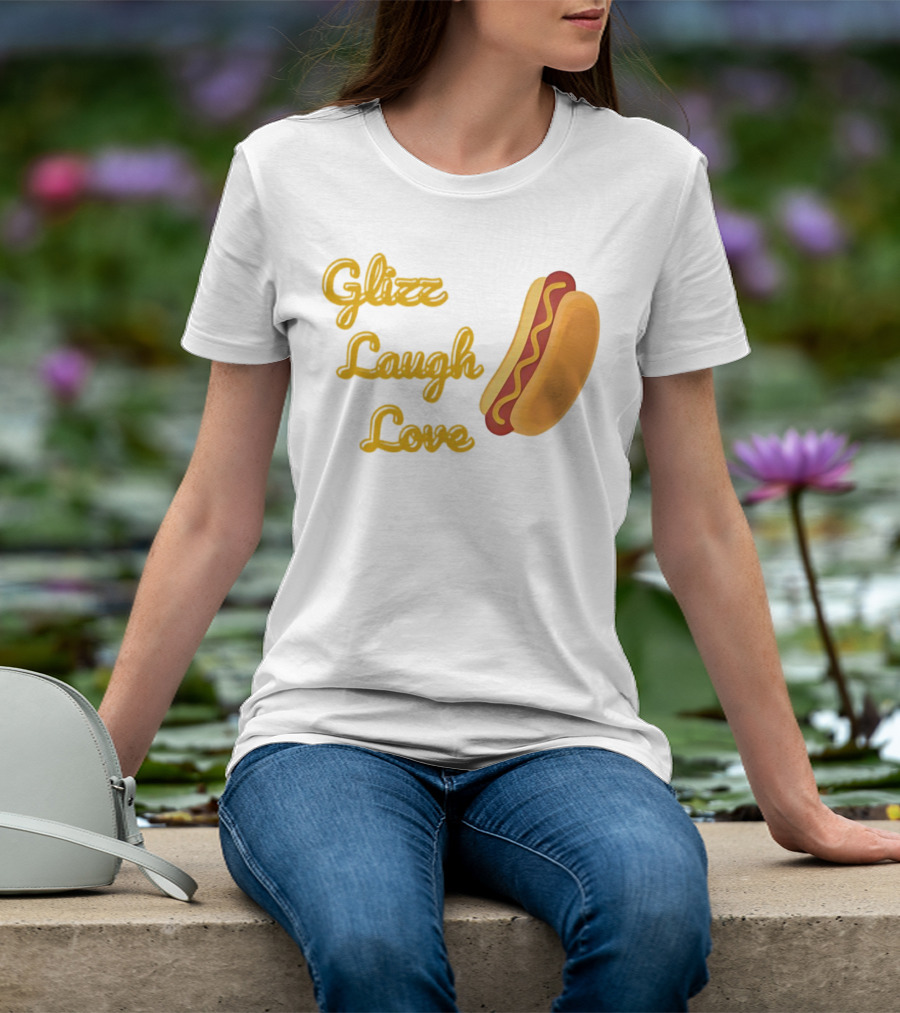 Glizz Laugh Love Hotdog Fun Food Humor T-Shirt