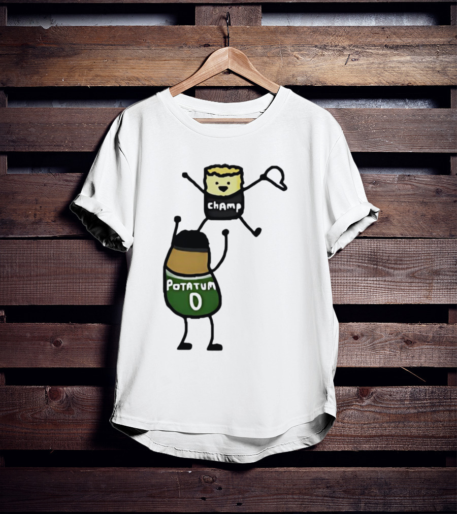 Potatum 0 And Champ Tot Victory T-Shirt