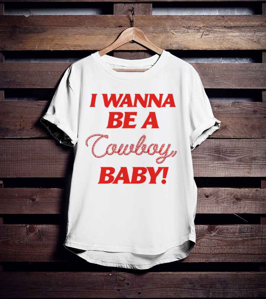 I Wanna Be A Cowboy Baby Kid Rock Lyric T-Shirt