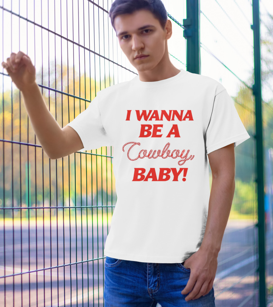 I Wanna Be A Cowboy Baby Kid Rock Lyric T-Shirt