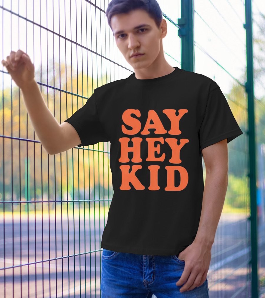 Say Hey Kid San Francisco Baseball Legend T-Shirt