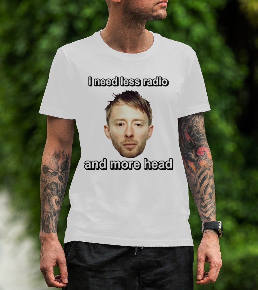 I Need Less Radio And More Head Thom Yorke Face T-Shirt