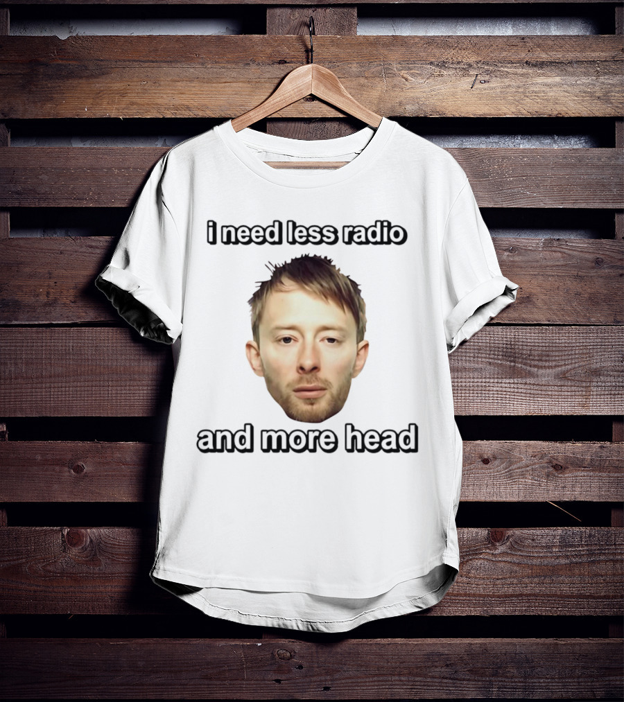 I Need Less Radio And More Head Thom Yorke Face T-Shirt