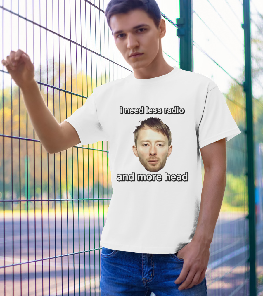 I Need Less Radio And More Head Thom Yorke Face T-Shirt
