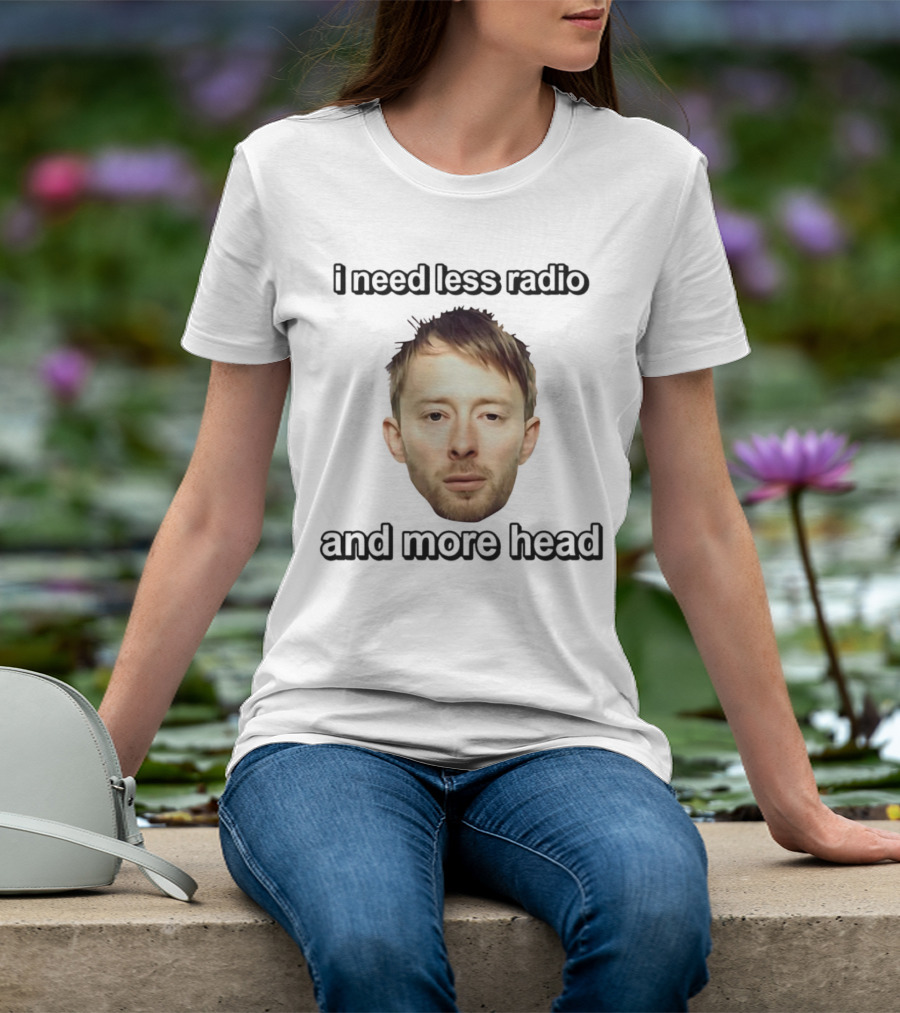 I Need Less Radio And More Head Thom Yorke Face T-Shirt