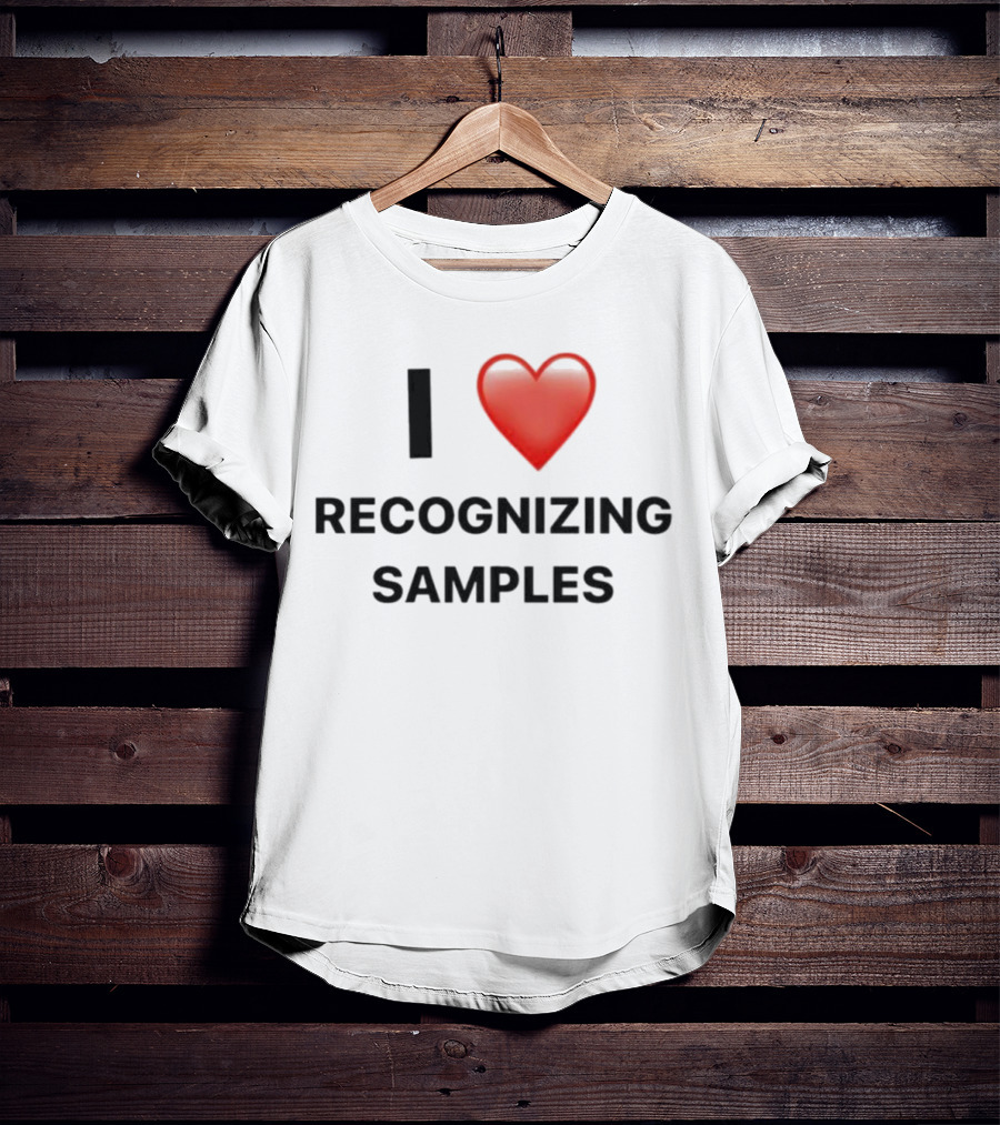 I Love Recognizing Samples Heart T-Shirt