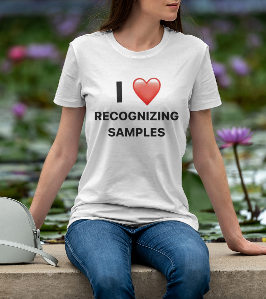 I Love Recognizing Samples Heart T-Shirt