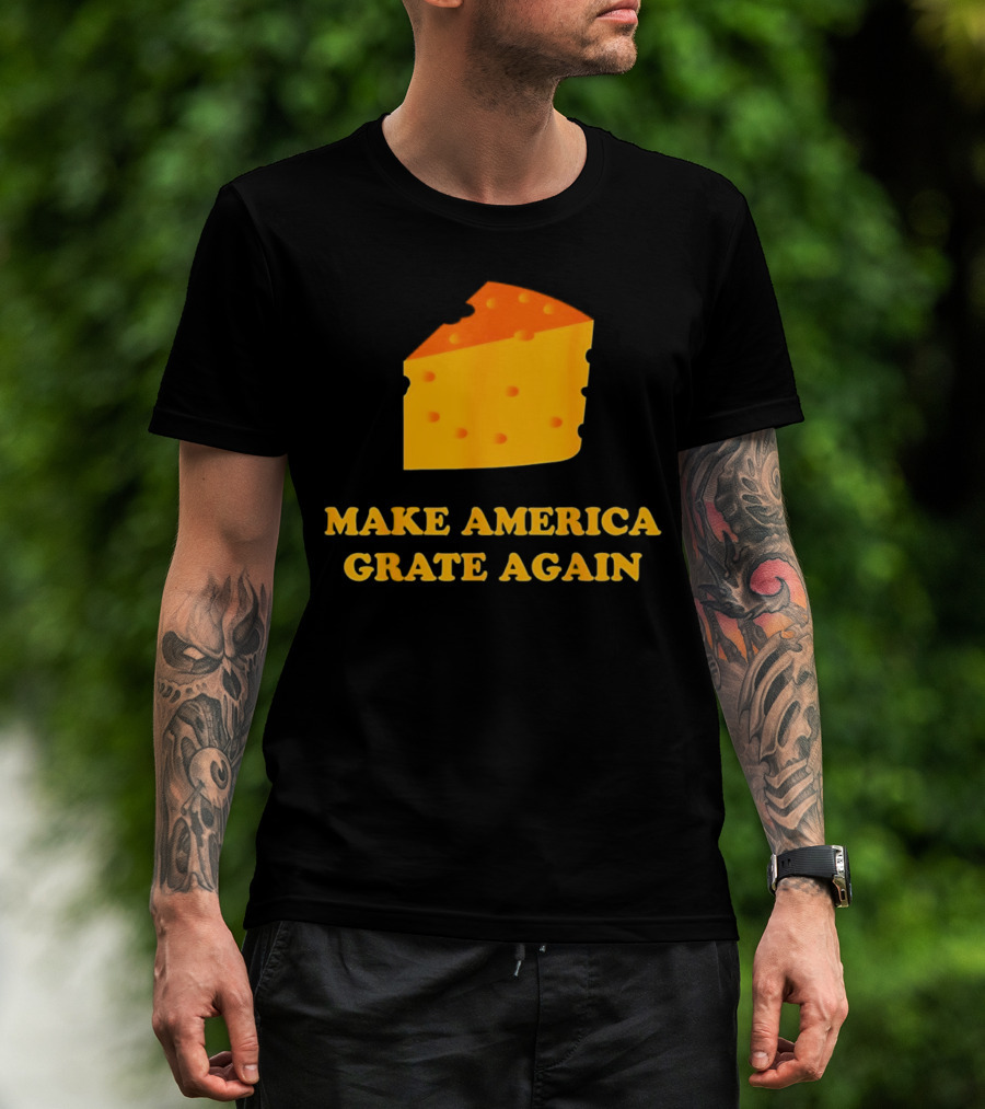 Make America Grate Again Cheese Block T-Shirt