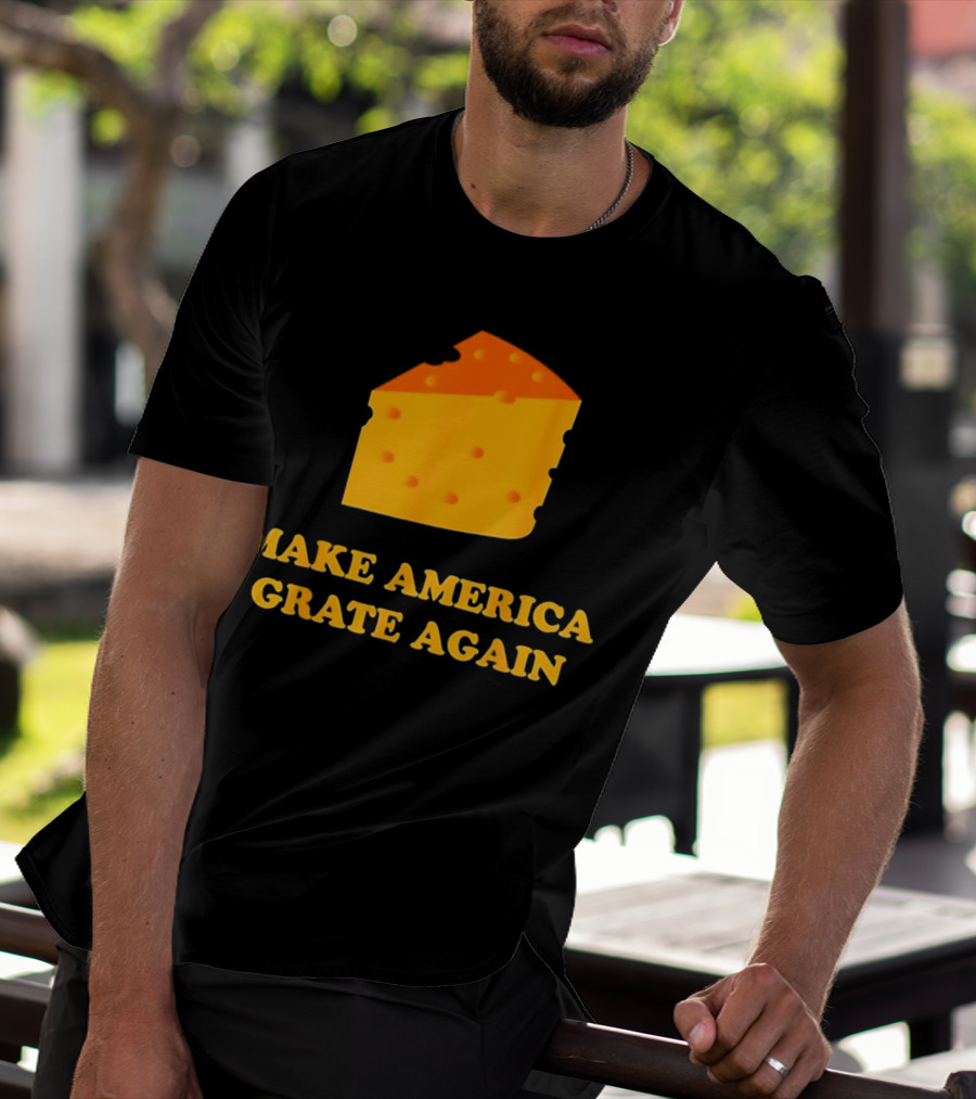Make America Grate Again Cheese Block T-Shirt