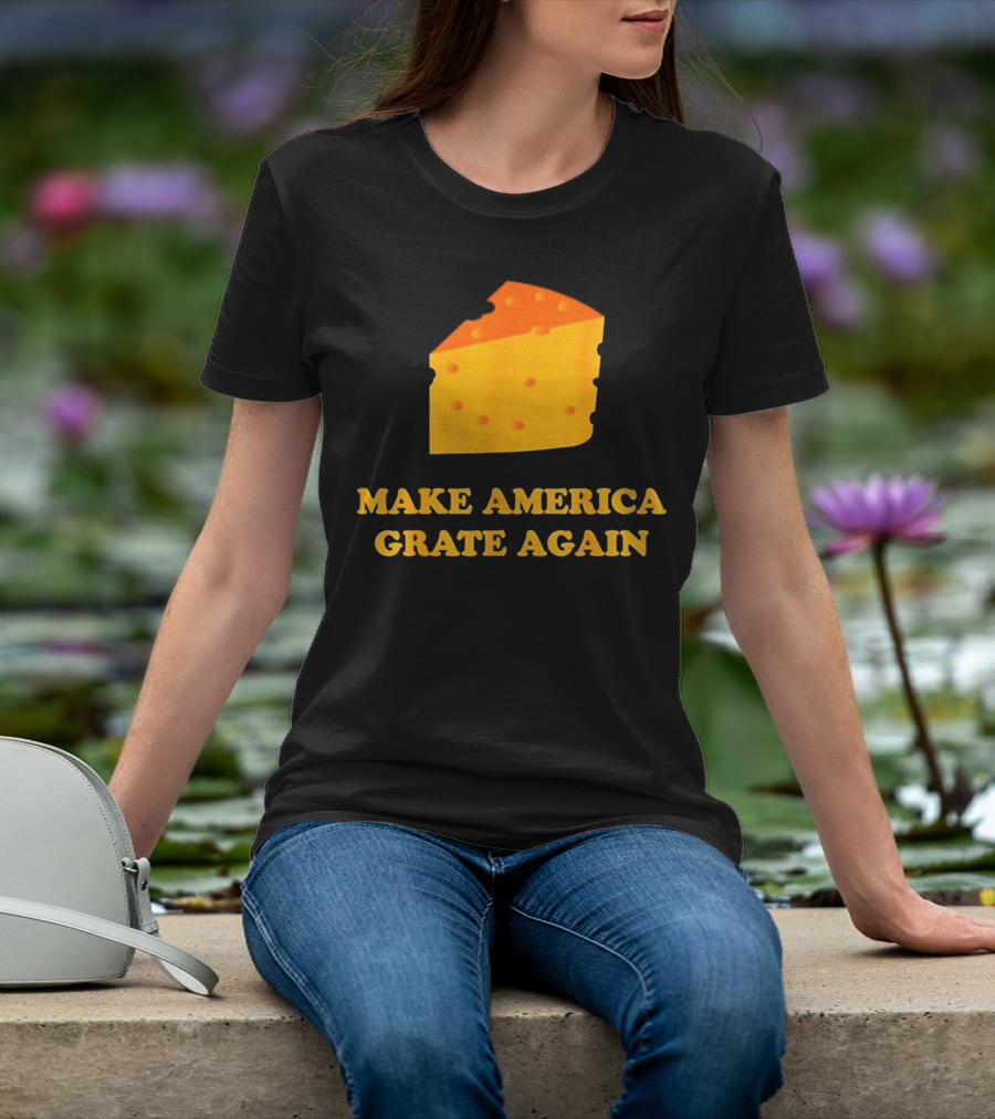 Make America Grate Again Cheese Block T-Shirt
